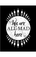 We Are All Mad Here