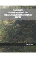 Study Guide Student Workbook for the Assassination of Brangwain Spurge