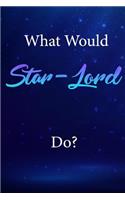 What Would Star-Lord Do?