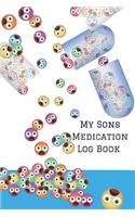 My Sons Medication Log Book: Personalized Medication Reminder Chart Book to Remember