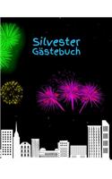 Silvester Gästebuch: Erinnerungsbuch für die Silvesterparty I Motiv Feuerwerk vor Skyline I ca A4 I 81 Seiten