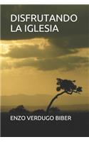 Disfrutando La Iglesia