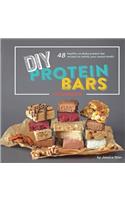 DIY Protein Bars Cookbook [3rd Edition]: Easy, Healthy, Homemade No-Bake Treats That Are Packed With Protein!