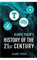 Alaric Thain's History of the 21st Century