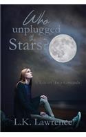 Who Unplugged the Stars?