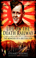 Life on the Death Railway