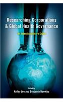 Researching Corporations and Global Health Governance