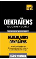 Thematische woordenschat Nederlands-Oekraïens - 5000 woorden