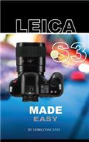 Leica S3: Made Easy