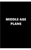 2019 Weekly Planner Funny Theme Middle Age Plans Black White 134 Pages