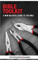 Bible Toolkit: A New Believer's Guide to the Bible