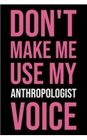 Don't Make Me Use My Anthropologist Voice