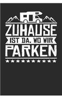 Zuhause Ist Da, Wo Wir Parken: Punktiertes Notizbuch Mit 120 Seiten Zum Festhalten Für Alle Notizen, Termine, Zeichnungen Und Vieles Mehr - Ebenfalls Eine Tolle Und Lustige Gesche