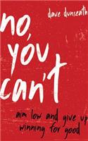 No, You Can't