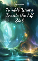 Nimble Wisps Inside the Elf Slab