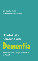 How to Help Someone with Dementia: A Practical Handbook