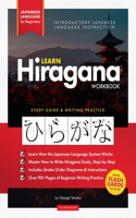 Learn Japanese Hiragana - The Workbook for Beginners: An Easy, Step-by-Step Study Guide and Writing Practice Book: The Best Way to Learn Japanese and How to Write the Hiragana Alphabet (Flash Cards and (1 Elementary Japanese Language Instruction)