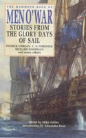 The Mammoth Book of Men O' War: Stories from the glory days of sail (Mammoth Books)