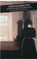 A Beleaguered City And Other Tales Of The Seen And The Unseen