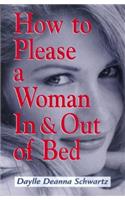 How to Please a Woman in and Out of Bed