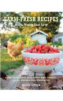 Farm Fresh Recipes from the Missing Goat Farm: Over 100 Recipes Including Pies, Snacks, Soups, Breads, and Preserves