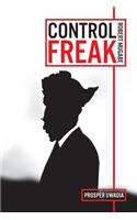 Control Freak: Robert Mugabe: The History, The Quotes & The Drama
