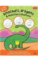 I Can Draw Dinosaurs, Dragons & Prehistoric Creatures: Learn to Draw Reptilian Beasts and Fantasy Characters Step by Step!