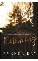 Running: Tezzis POV: Just the Beginning: Volume 1 (The Dark Woods Tales)