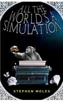 All the World's a Simulation