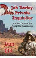 Jak Barley, Private Inquisitor and the Case of the Annoying Assassins