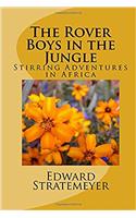 The Rover Boys in the Jungle: Stirring Adventures in Africa
