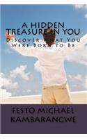A HIDDEN TREASURE In You