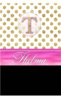 Thelma: Personalized Lined Journal Diary Notebook 150 Pages, 6" X 9" (15.24 X 22.86 CM), Durable Soft Cover