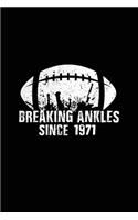 Breaking Ankles Since 1971