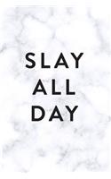 Slay All Day, 18 Month Weekly & Monthly Planner - 2018-2019: Marble, January 2018 - June 2019, 6" x 9"(2018 2019 18-Month Daily Weekly Monthly Planner, Organizer, Agenda and Calendar)