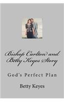 Bishop Carlton and Betty Keyes Story