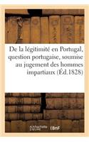 de la Légitimité En Portugal, Question Portugaise, Soumise Au Jugement Des Hommes Impartiaux
