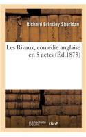 Les Rivaux, Comédie Anglaise En 5 Actes