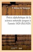 Précis Alphabétique de la Science Notariale Contenant La Définition d'Une Infinité de Mots