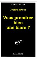 Vous Prendrez Bien Une