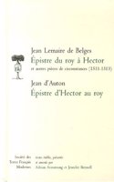 Epistre Du Roy a Hector Et Autres Pieces de Circonstances, Epistre d'Hector Au Roy