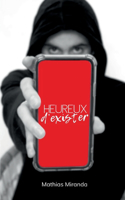 Heureux d'exister