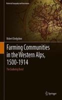Farming Communities in the Western Alps, 1500-1914