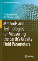 Methods and Technologies for Measuring the Earth's Gravity Field Parameters