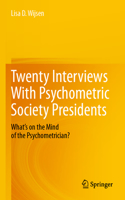 Twenty Interviews With Psychometric Society Presidents