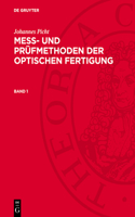 Johannes Picht: Mess- Und Prüfmethoden Der Optischen Fertigung. Band 1