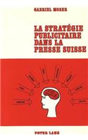 La strategie publicitaire dans la presse suisse