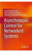 Asynchronous Control for Networked Systems