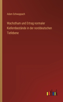Wachsthum und Ertrag normaler Kiefernbestände in der norddeutschen Tiefebene