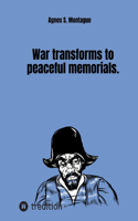 War transforms to peaceful memorials.